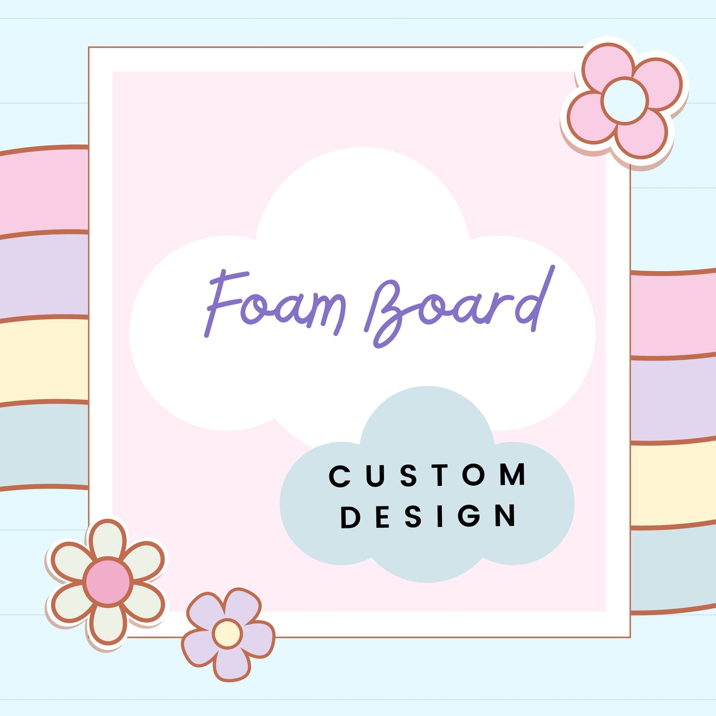 Foam Board (Custom Design)